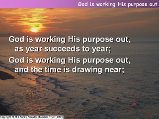 God is working His purpose out