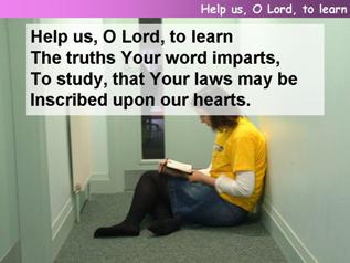 Help us, O Lord, to learn