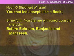 Hear, O Shepherd of Israel (Psalm 80.1-7,17-19)