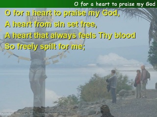 O for a heart to praise my God