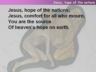 Jesus, hope of the nations