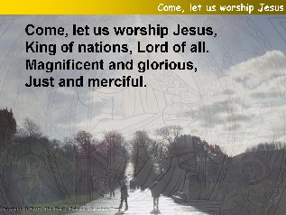 Come, let us worship Jesus