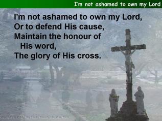 I'm not ashamed to own my Lord