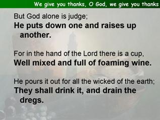 We give you thanks, O God, we give you thanks (Psalm 75)