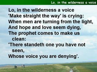Lo, in the wilderness a voice