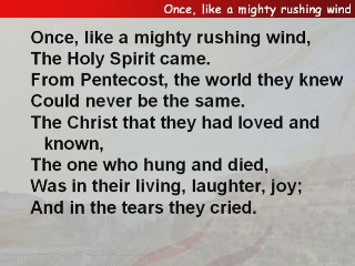 Once, like a mighty rushing wind