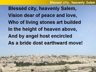 Blessed city, heavenly Salem