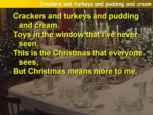 Crackers and turkeys and pudding and cream