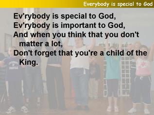 Everybody is special to God