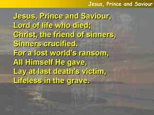 Jesus, prince and Saviour