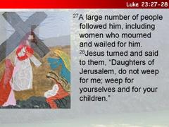 6) Jesus consoles the daughters of Jerusalem