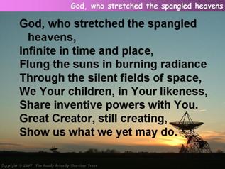 God, who stretched the spangled heavens