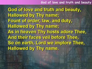 God of love and truth and beauty