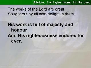 Alleluia. I will give thanks to the Lord (Psalm 111)