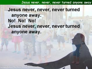 Jesus, never, never, never