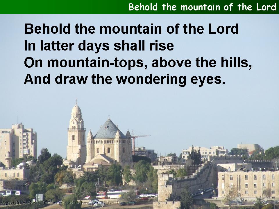 Behold the mountain of the Lord