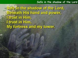 Safe in the shadow of the Lord