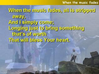When the music fades