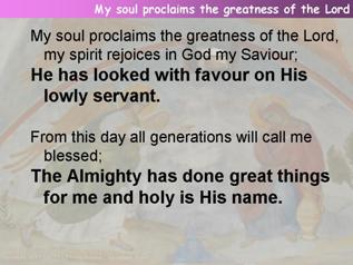 My soul proclaims the greatness of the Lord (Magnificat)
