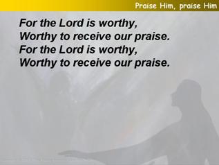 Praise Him, praise Him