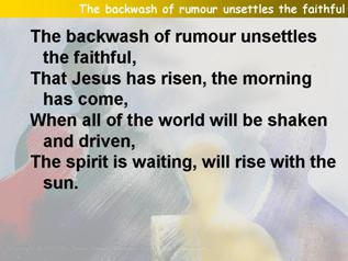 The backwash of rumour unsettles the faithful