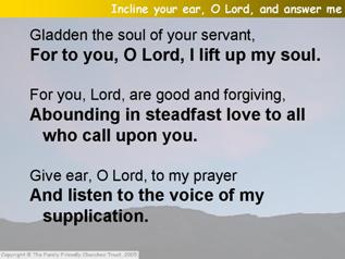 Incline your ear, O Lord, and answer me (Psalm 86)