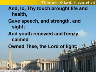 Thine arm, O Lord, in days of old