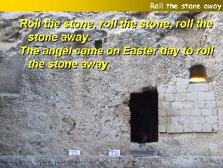 The women went to Jesus' tomb (Roll the stone away)