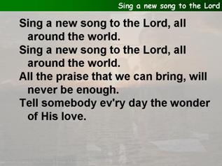 Sing a new song to the Lord, all around the world