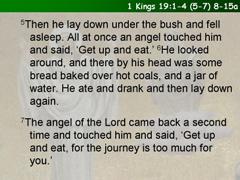 1 Kings 19:1-4 (5-7) 8-15a