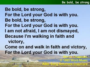 Be bold, be strong