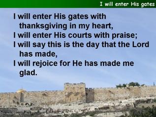 I will enter His gates