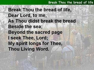 Break Thou the bread of life