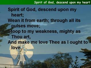 Spirit of God, descend upon my hear
