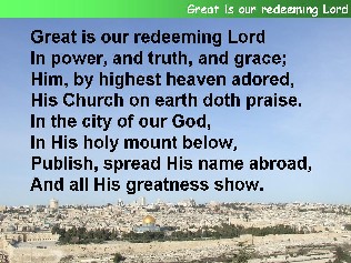 Great is our redeeming Lord