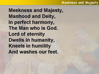 Meekness and majesty