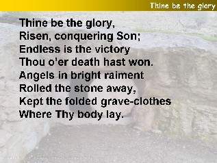Thine be the glory, risen conquering Son