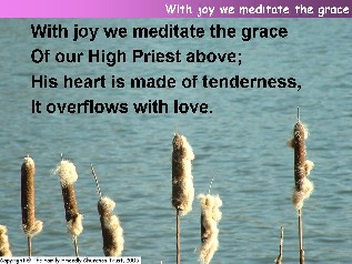 With joy we meditate the grace