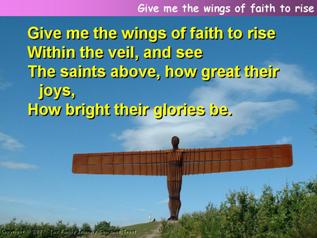 Give me the wings of faith to rise