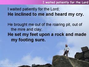 I waited patiently for the Lord (Psalm 40.1-11)