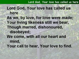 Lord God, Your love has called us here