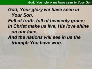 God, Your glory we have seen in Your Son