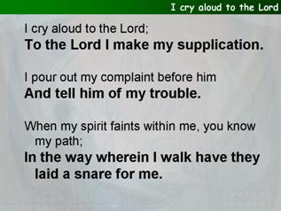 I cry aloud to the Lord (Psalm 142)