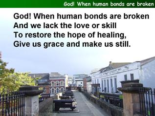God! When human bonds are broken