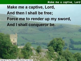 Make me a captive, Lord