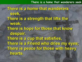 There is a home that wanderers seek