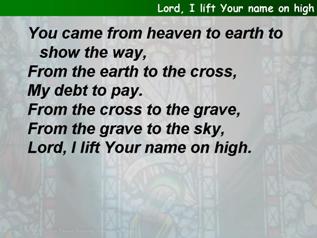 Lord, I lift your name on high