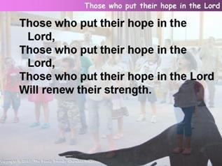 Those who put their hope in the Lord