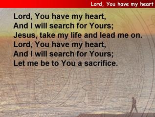 Lord, You have my heart