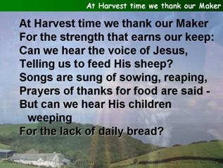 At Harvest time we thank our Maker